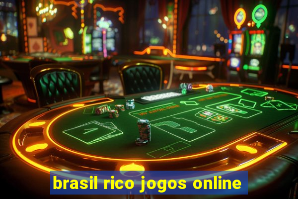 brasil rico jogos online